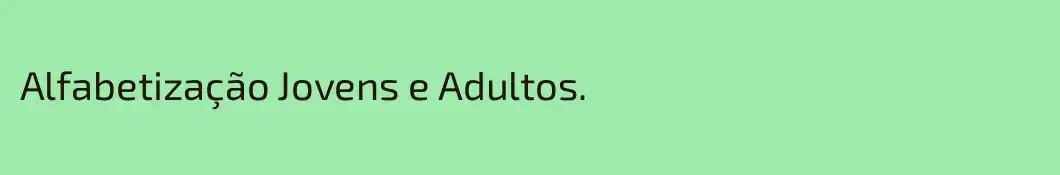 Alfabetização Jovens e Adultos.